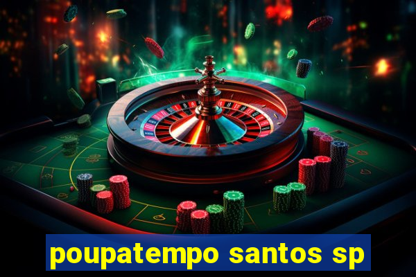 poupatempo santos sp